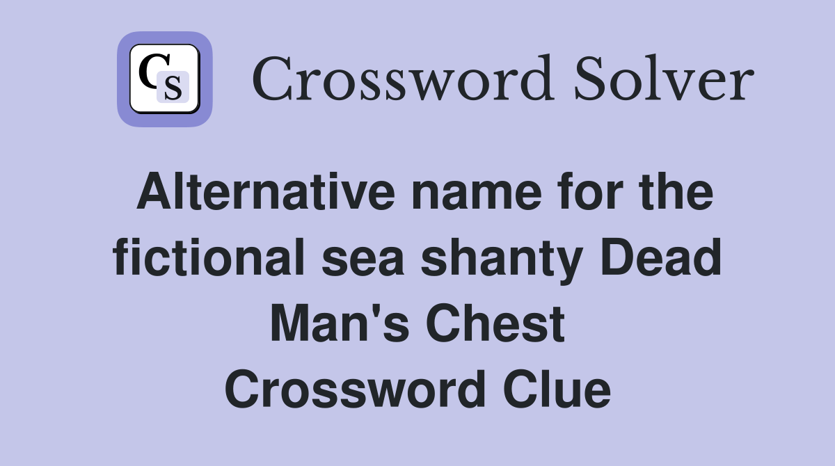 Alternative name for the fictional sea shanty Dead Man's Chest
